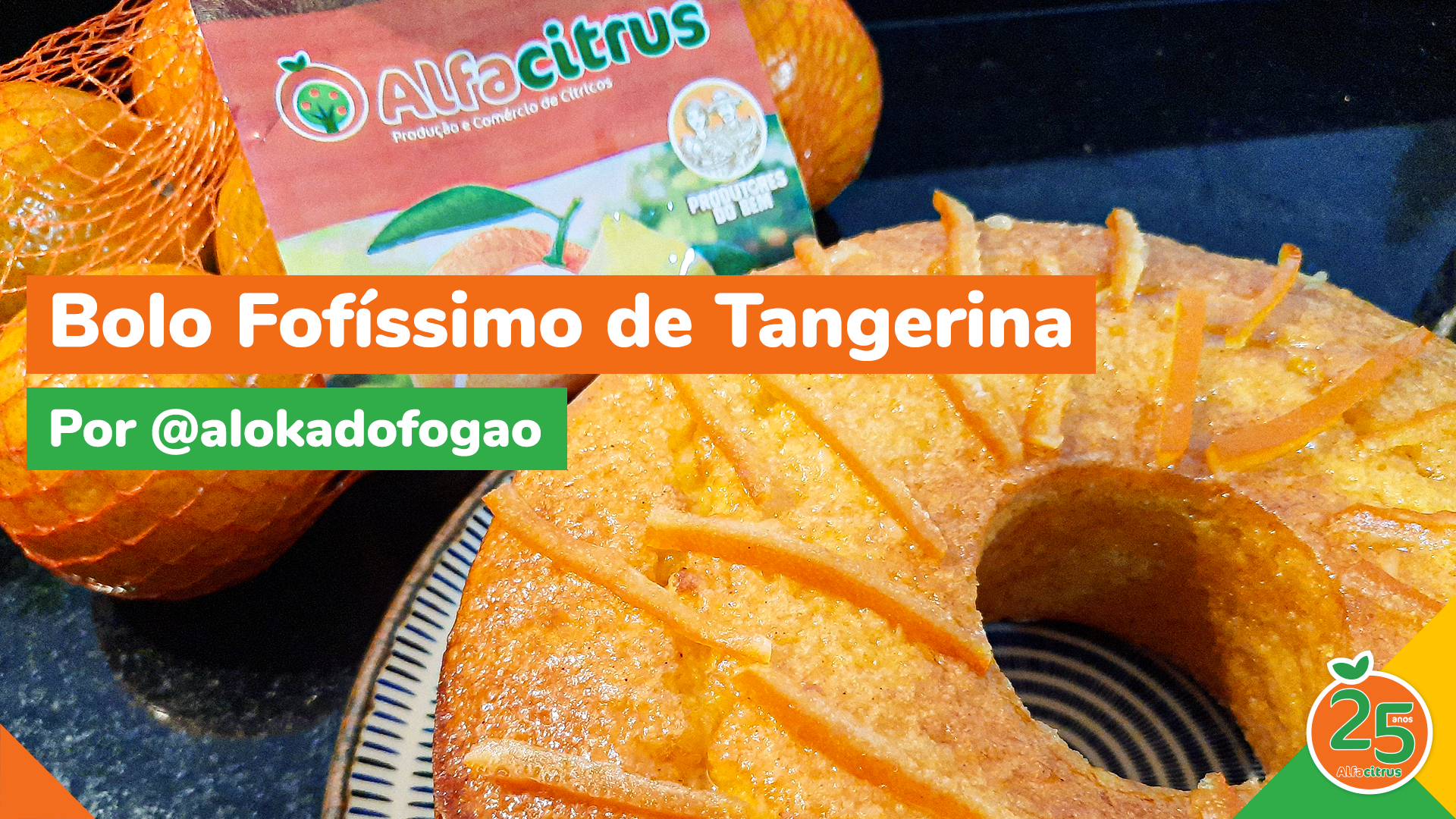 Bolo Fofíssimo de Tangerina – 25 Anos AlfaCitrus